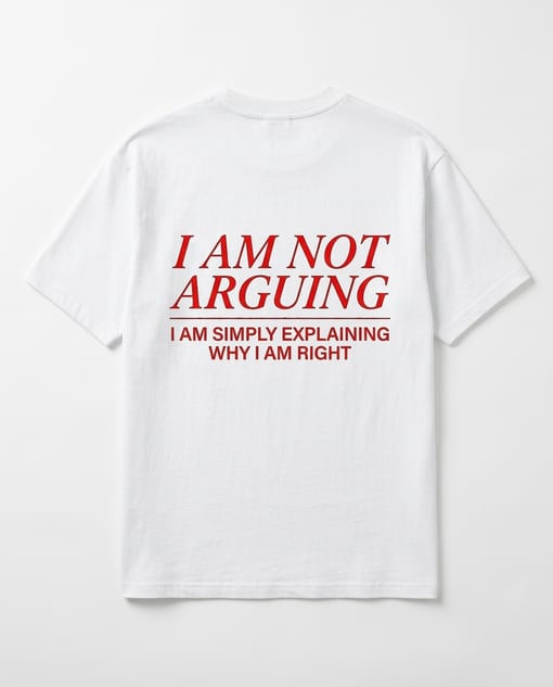 Not Arguing Tee